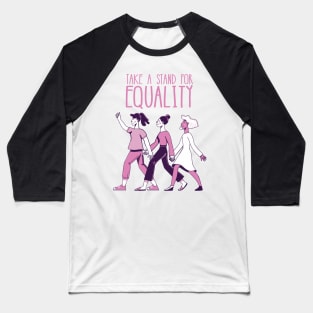 'Take a Stand For Equality' Women's Achievement Shirt Baseball T-Shirt